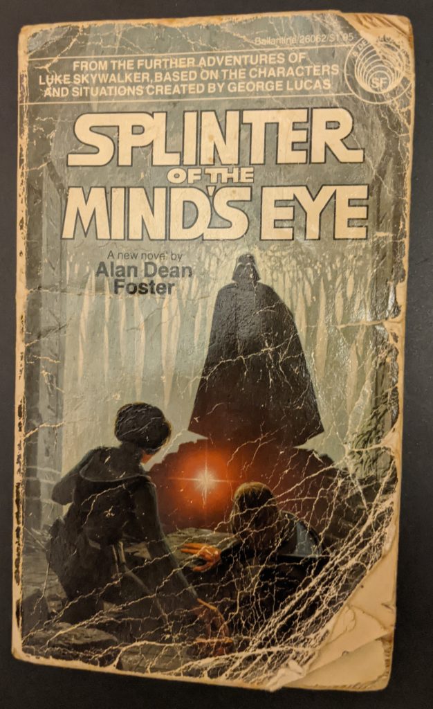 My 1978 edition of Splinter of the Mind's Eye, by Alan Dean Foster (tattered book cover)